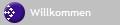 Willkommen